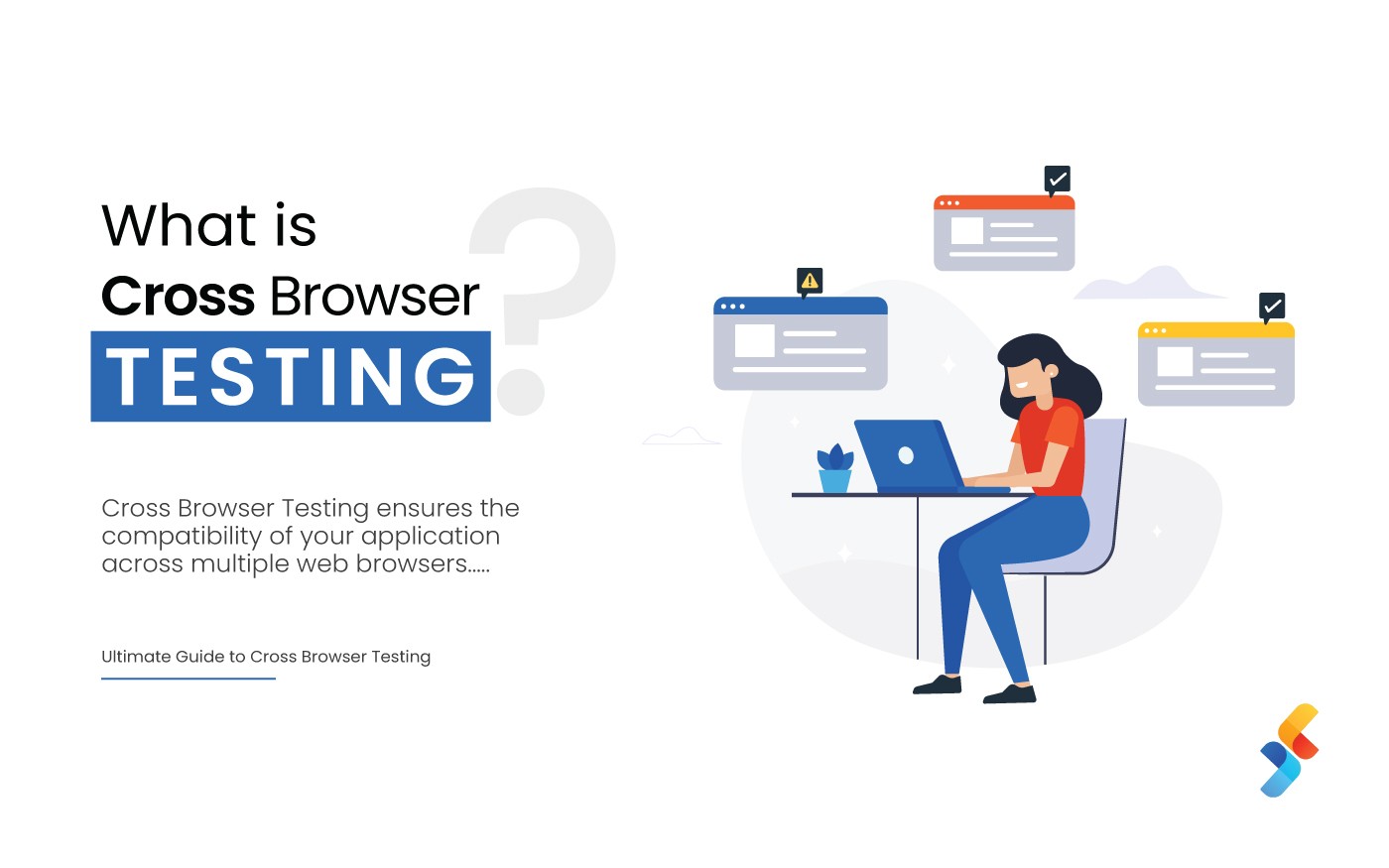 Cross Browser Testing Ensuring Seamless Performance Across All