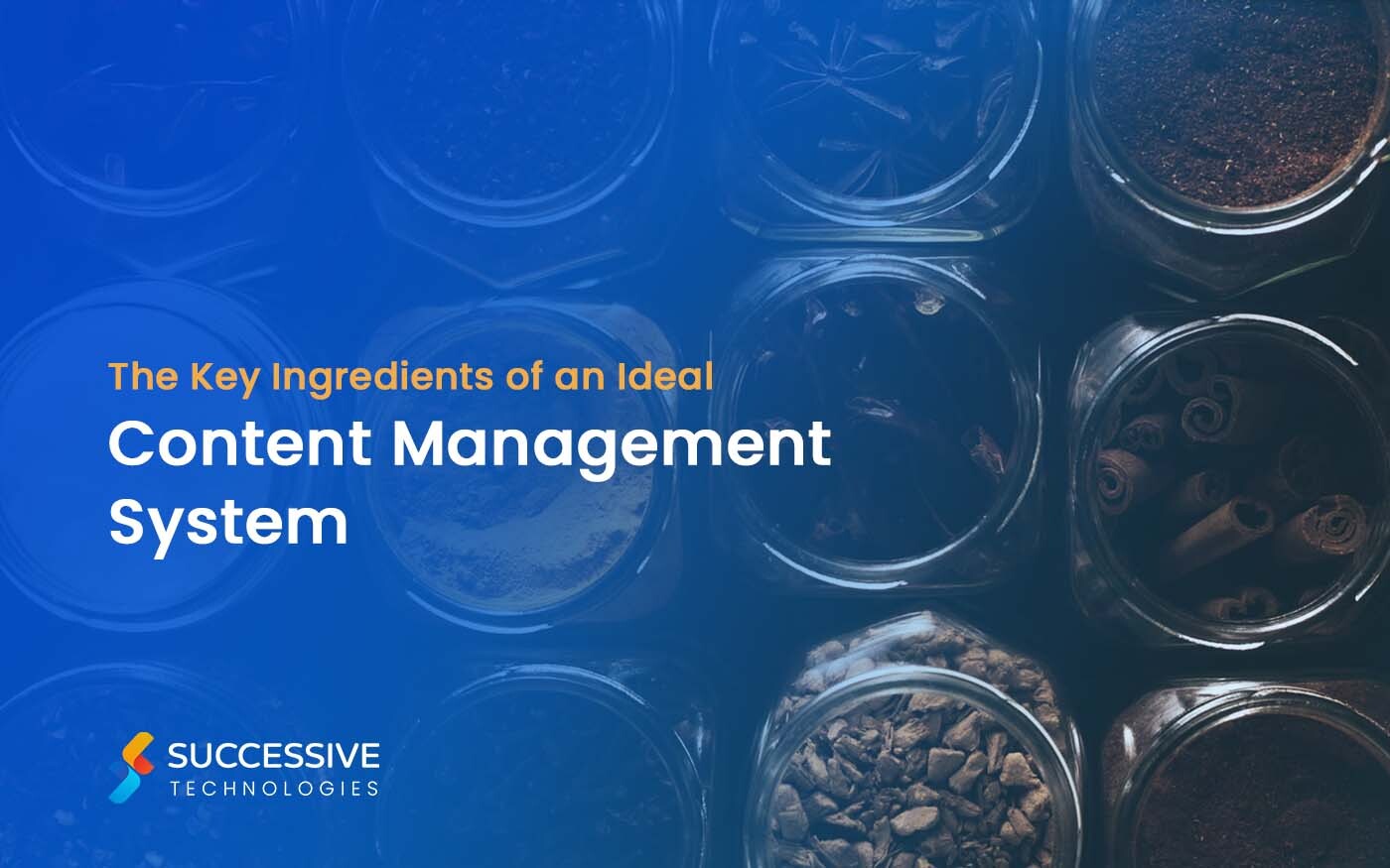 The Key Ingredients of an Ideal Content Management System