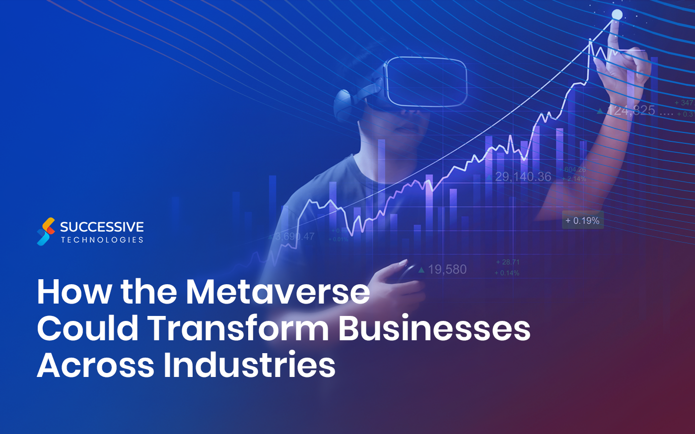 How the Metaverse Could Transform Businesses Across Industries