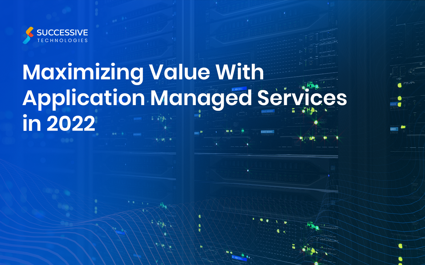 Maximizing Value With Application Managed Services in 2022