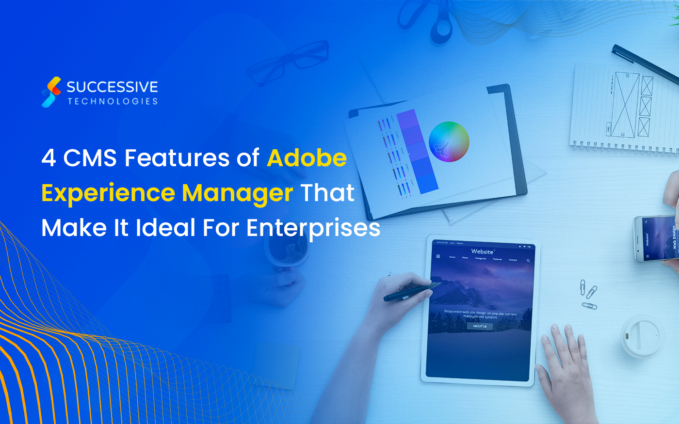 Why Adobe Experience Manager (AEM) is Ideal CMS For Enterprises