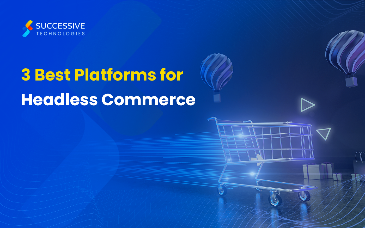 3 Best Platforms for Headless Commerce