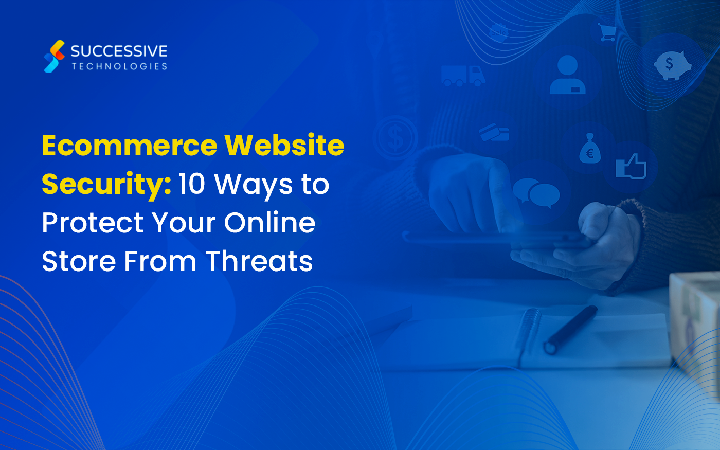 Ecommerce Website Security: 10 Ways to Protect Your Online Store From Threats