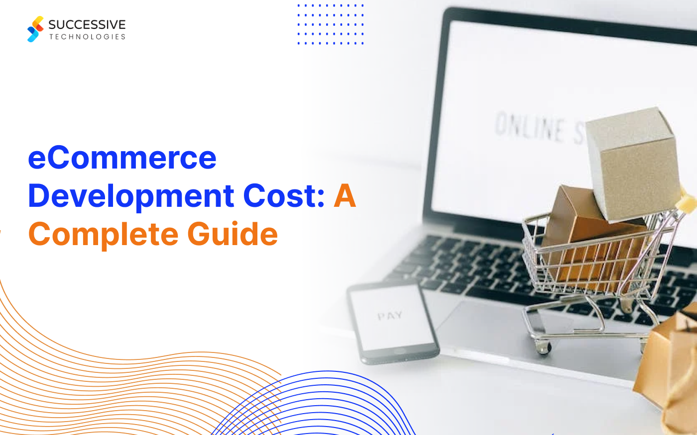 A Complete Guide on eCommerce Store Development Cost