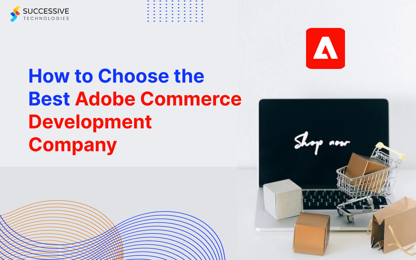 How to Choose the Best Magento(Adobe Commerce) Development Company