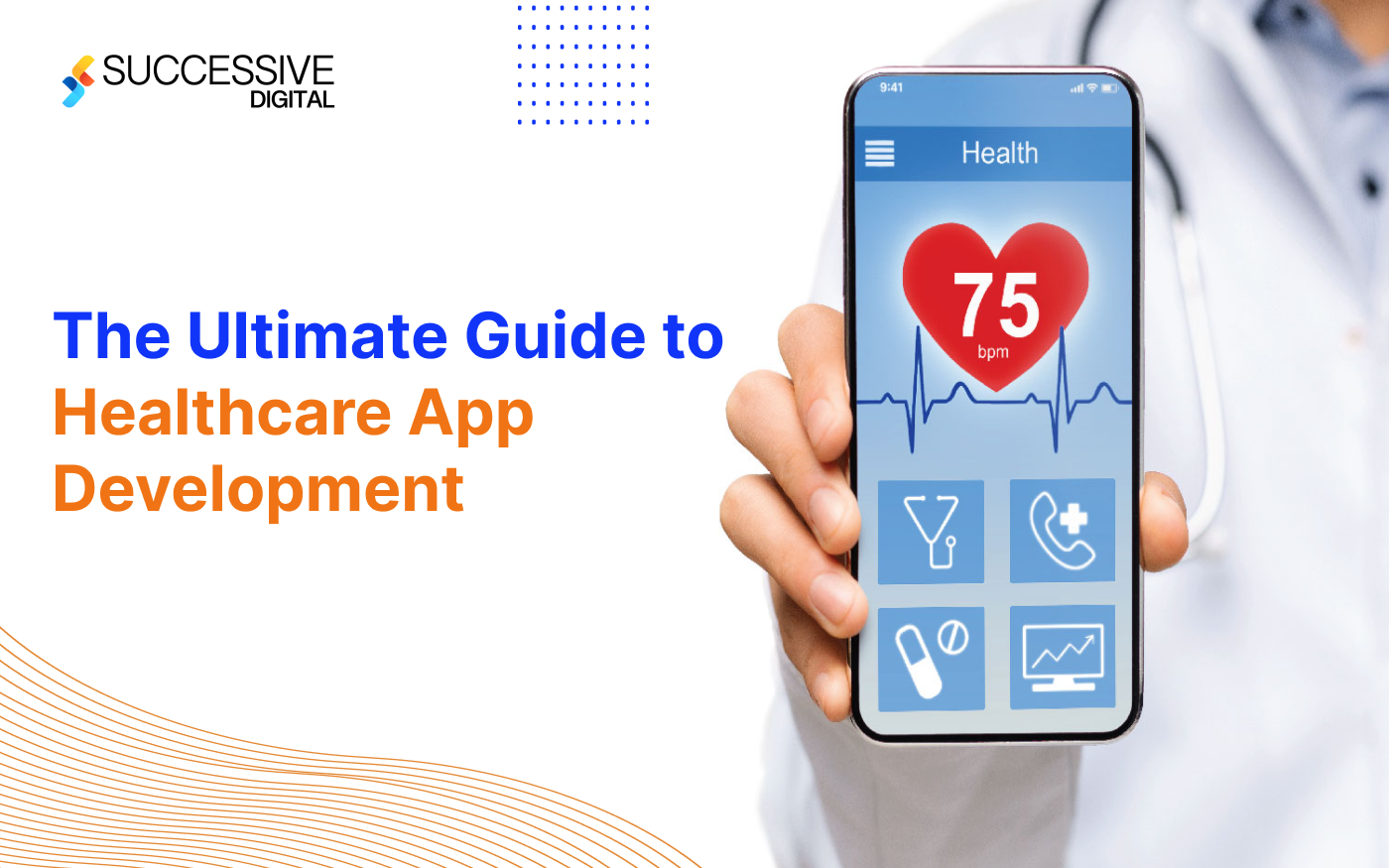 The Ultimate Guide to Healthcare App Development