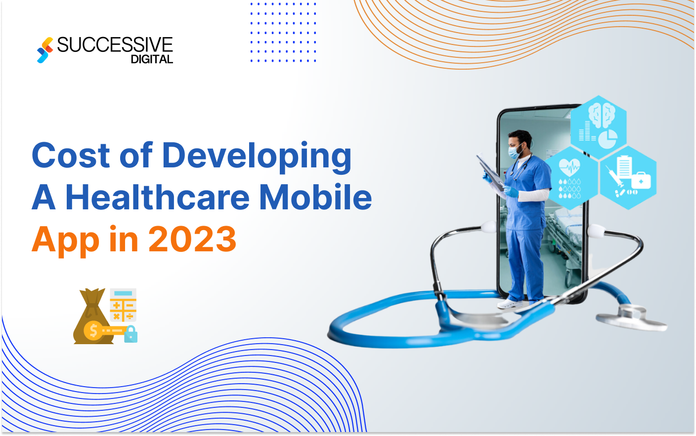 How Much Does Healthcare App Development Cost In 2023?
