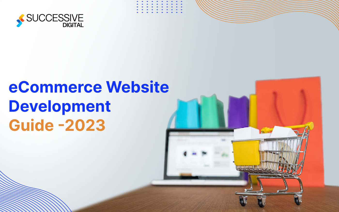eCommerce Website Development Guide – 2023