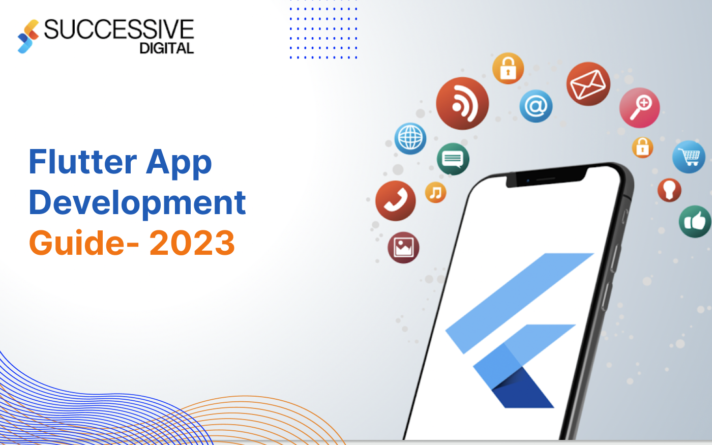Flutter App Development Guide 2023 – All You Need to Know