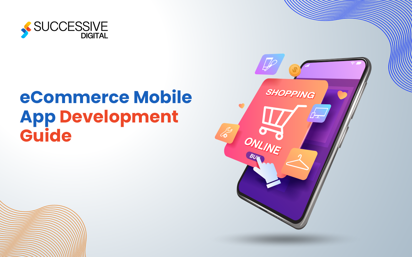 eCommerce App Development Guide For 2024 - Successive Digital