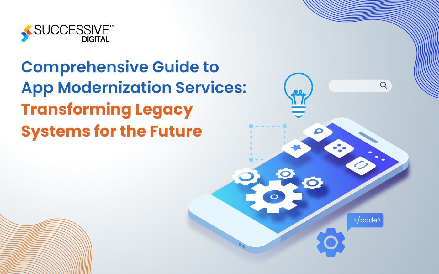 A Comprehensive Guide to Legacy Application Modernization