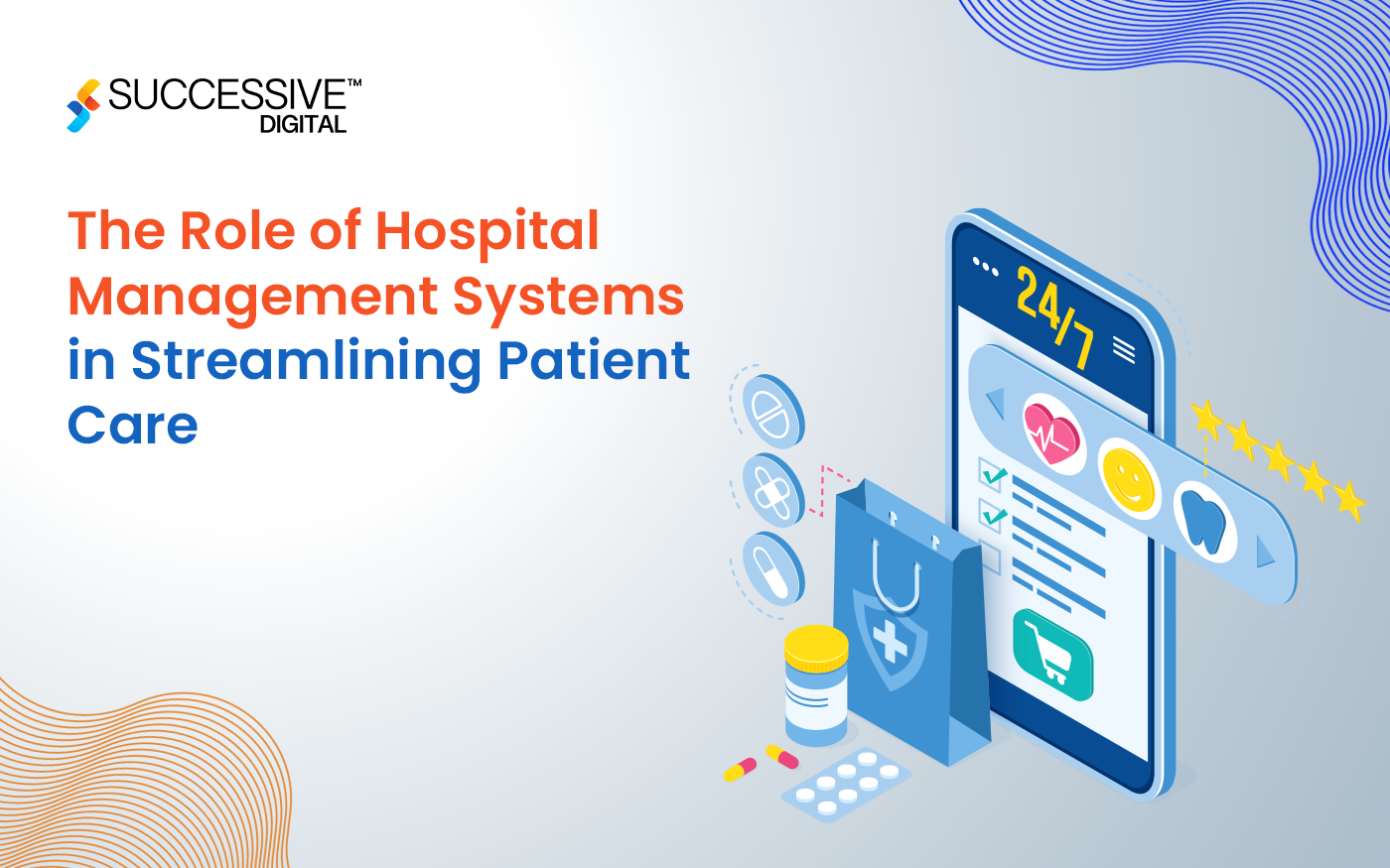 The Role of Hospital Management Systems in Streamlining Patient Care