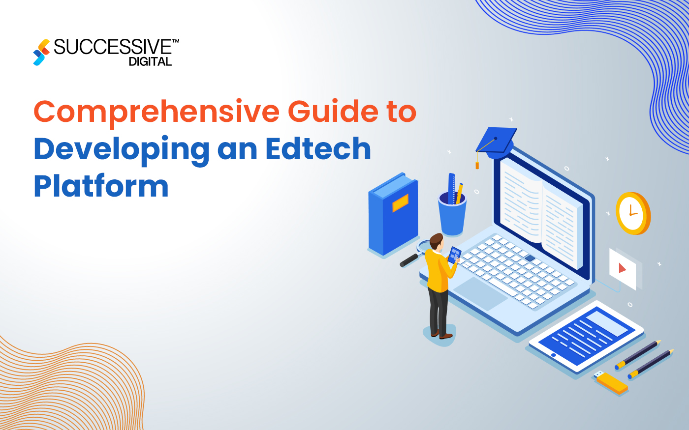 Comprehensive Guide to EdTech App Development in 2024