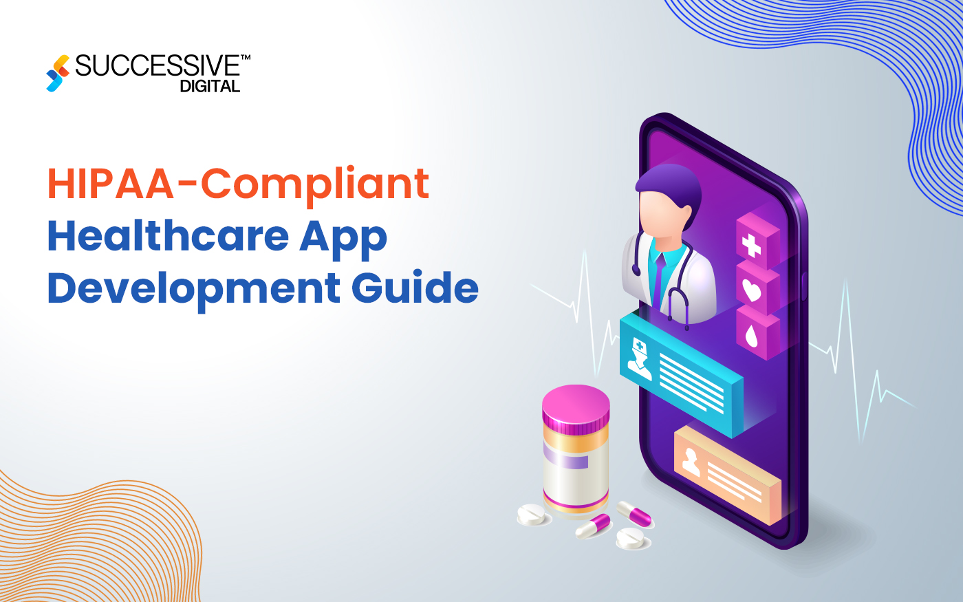 Everything About HIPAA Compliant App Development for the Healthcare Industry