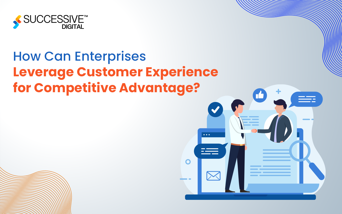How Can Enterprises Leverage Customer Experience for Competitive Advantage?