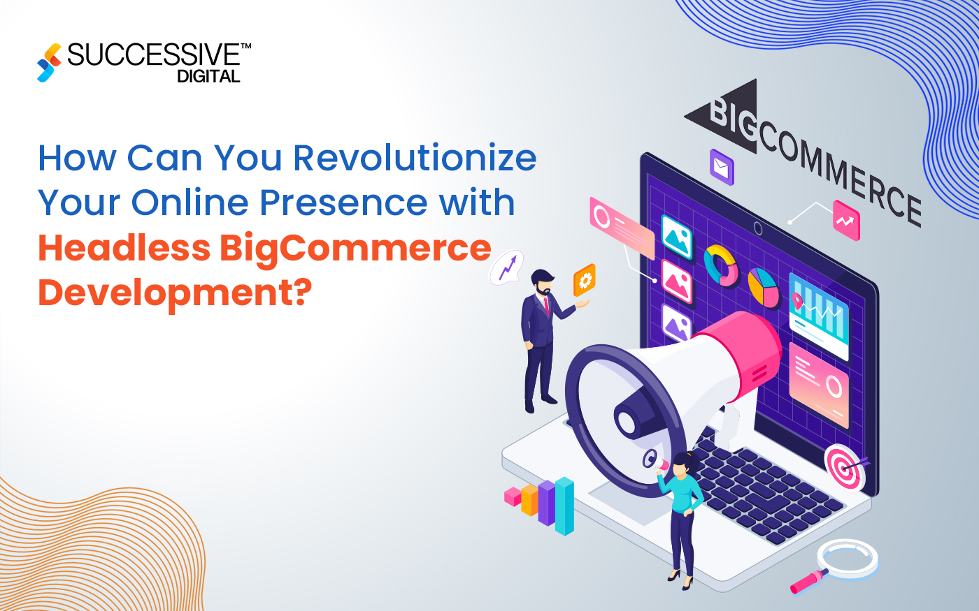 How Can You Revolutionize Your Online Presence with Headless BigCommerce Development?