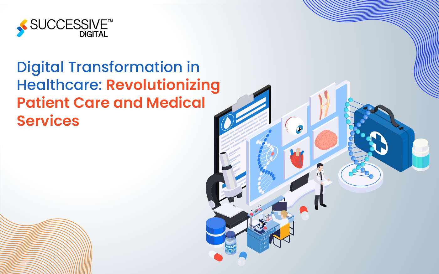 Digital Transformation in Healthcare: Revolutionizing Patient Care and Medical Services