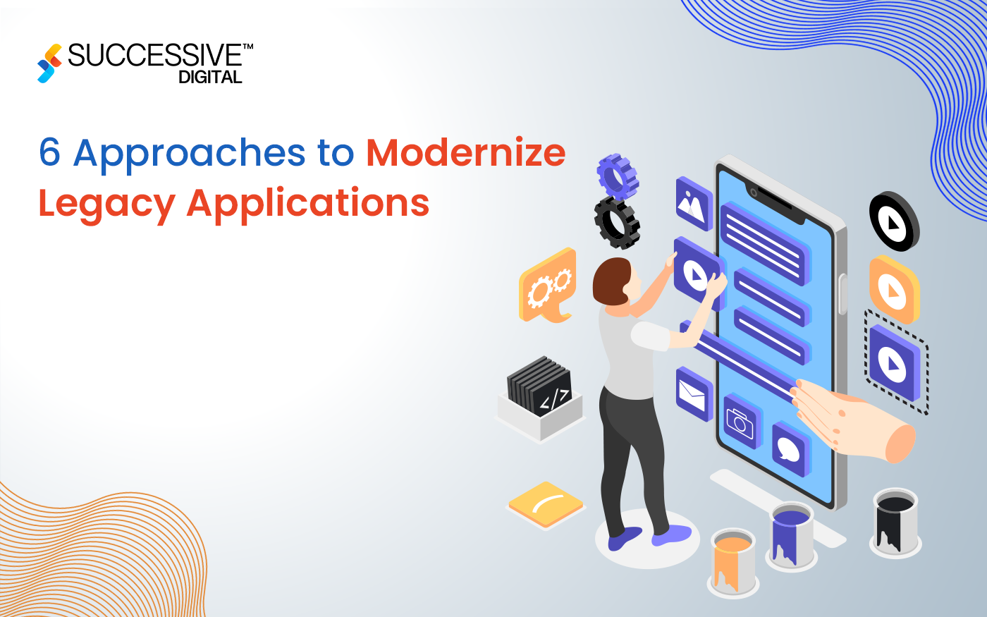 6 Approaches to Modernize Legacy Applications