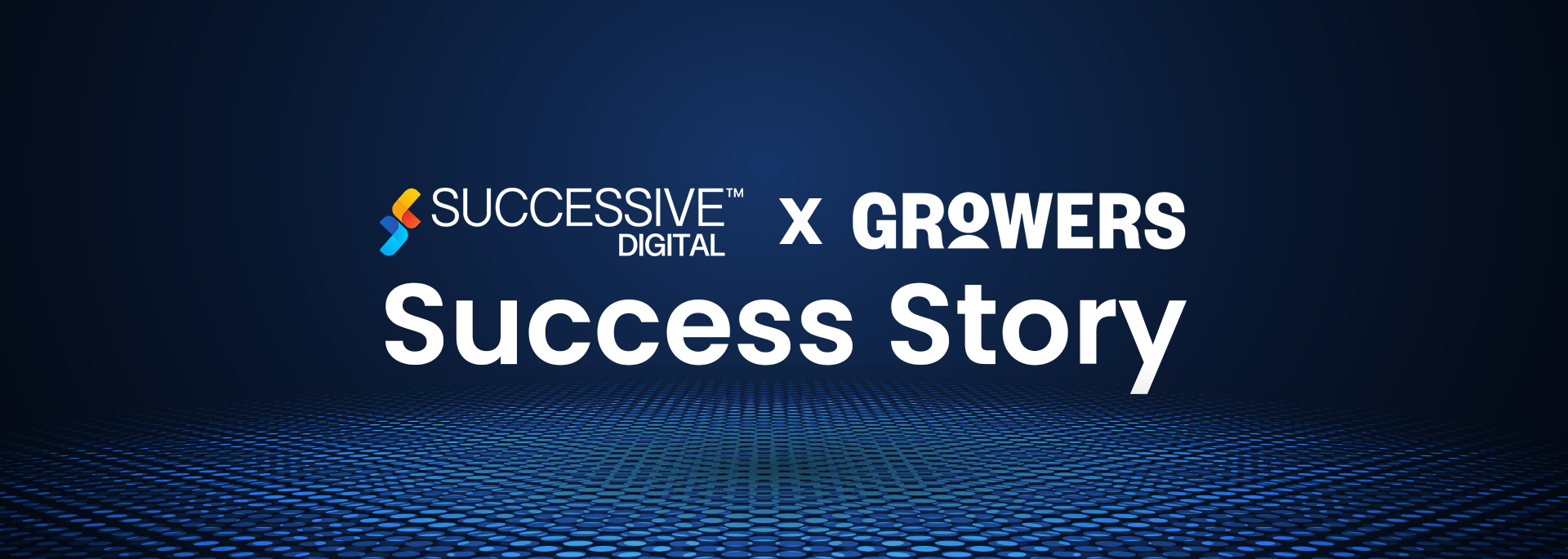 Successive Digital X Growers: Advancing Agricultural Supply Chain Solutions