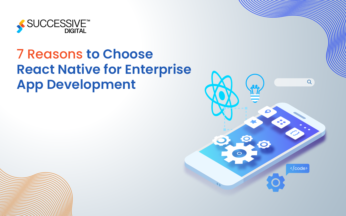 7 Reasons to Choose React Native for Enterprise App Development