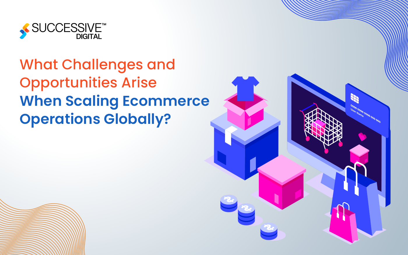 What Challenges and Opportunities Arise When Scaling Ecommerce Operations Globally?