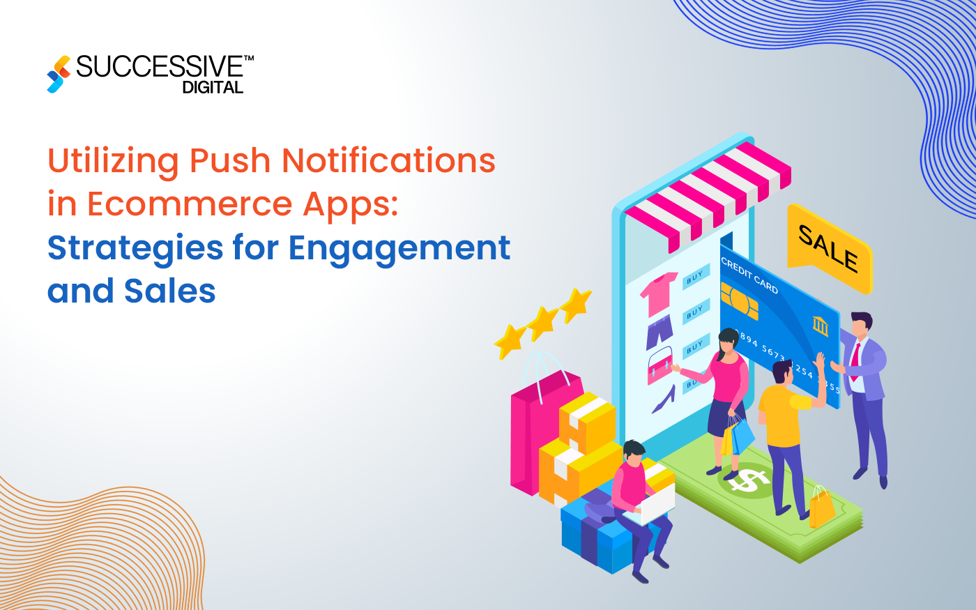 Utilizing Push Notifications in eommerce Apps: Strategies for Engagement and Sales