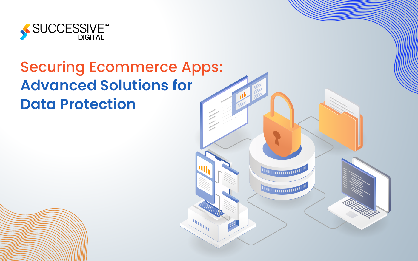 Securing Ecommerce Apps: Advanced Solutions for Data Protection