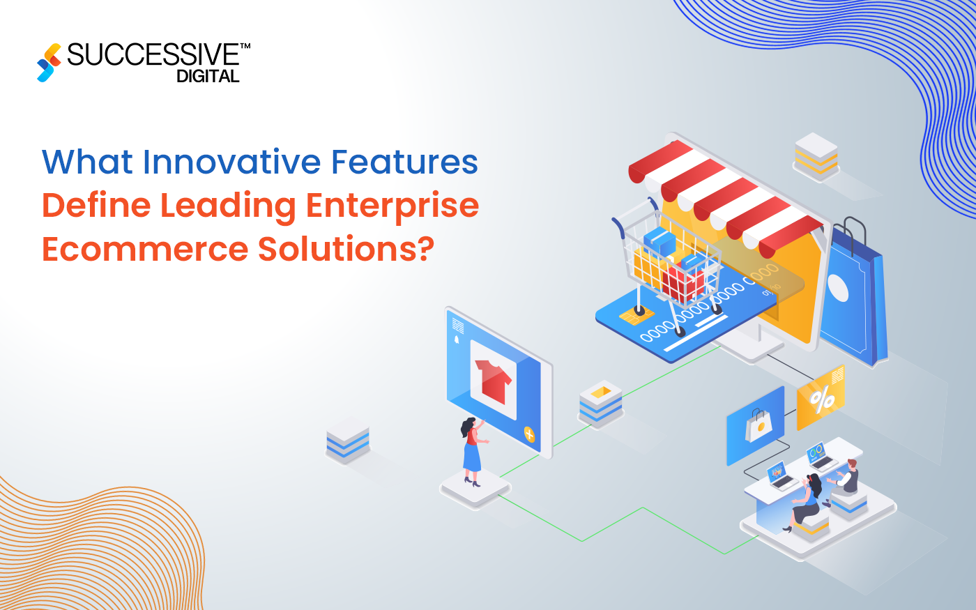 What Innovative Features Define Leading Enterprise Ecommerce Solutions?
