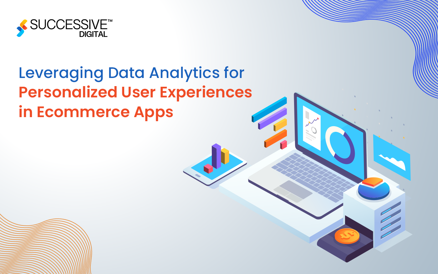 Leveraging Data Analytics for Personalized User Experiences in Ecommerce Apps