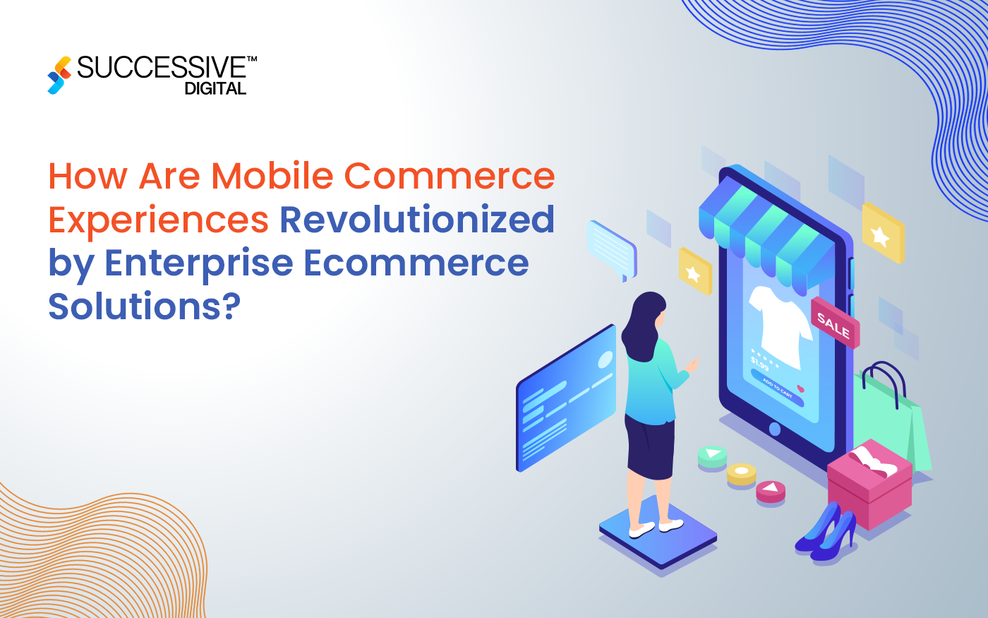 How Are Mobile Commerce Experiences Revolutionized by Enterprise Ecommerce Solutions?