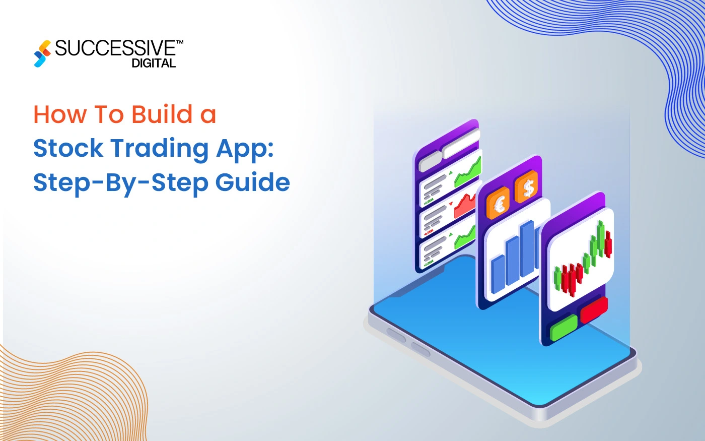 How To Build a Stock Trading App: Step-By-Step Guide