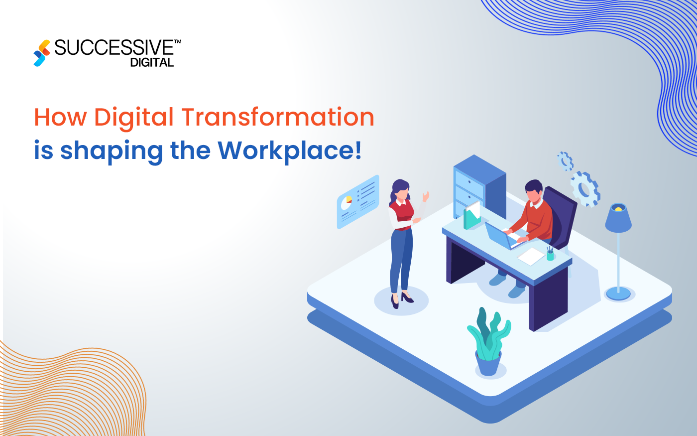 How Digital Transformation is Shaping the Workplace?