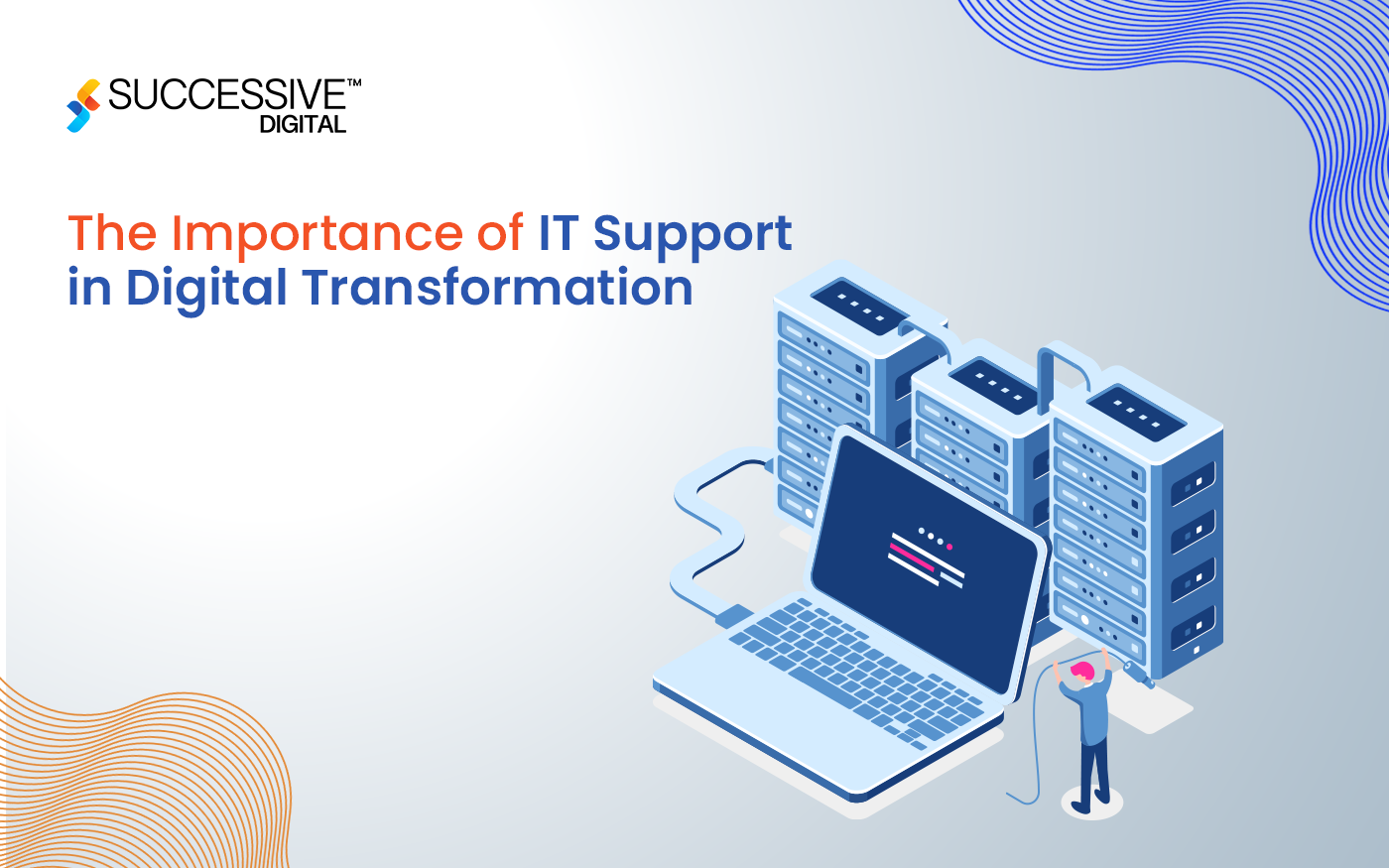 The Importance of IT Support in Digital Transformation
