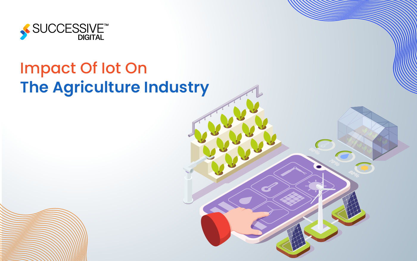 Impact of IoT on the Agriculture Industry