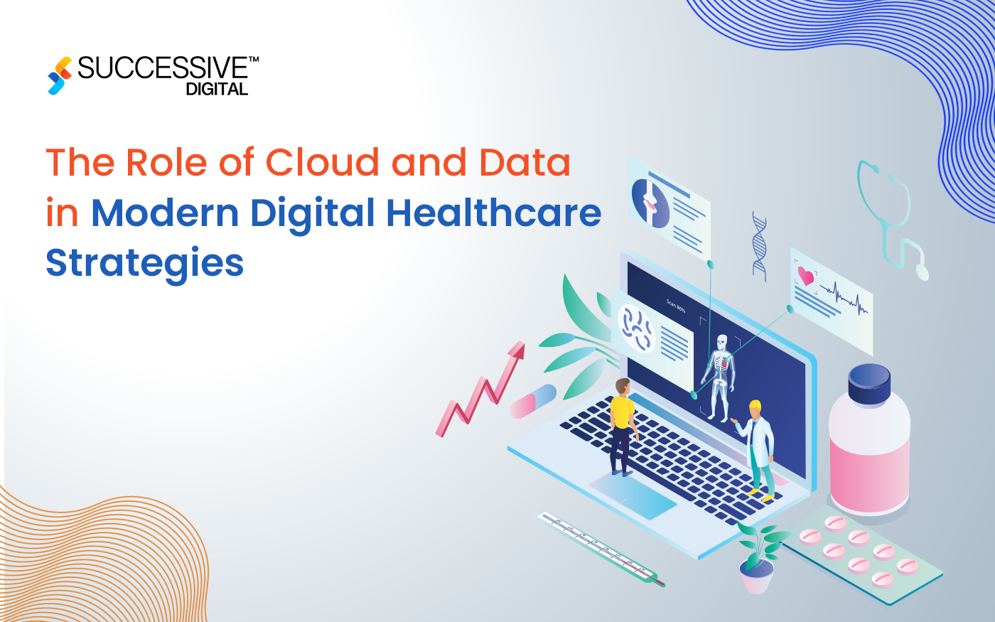 The Role of Cloud and Data in Modern Digital Healthcare Strategies