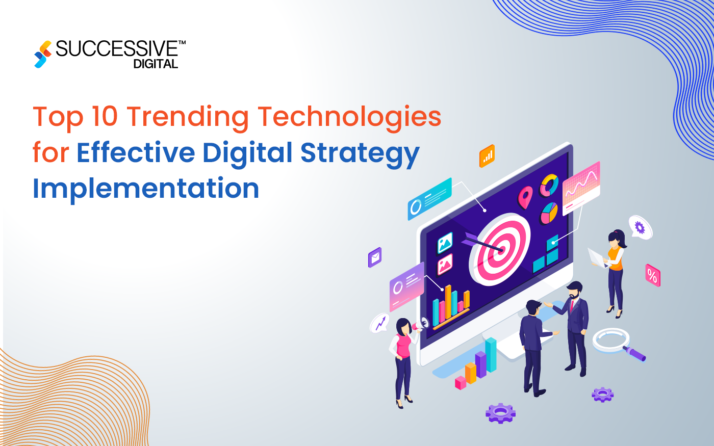 Top 10 Trending Technologies for Effective Digital Strategy Implementation