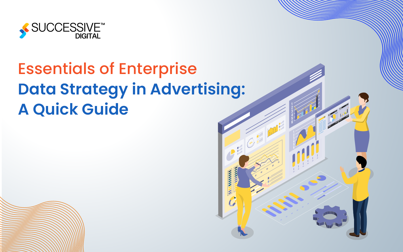 Essentials of Enterprise Data Strategy in Advertising: A Quick Guide
