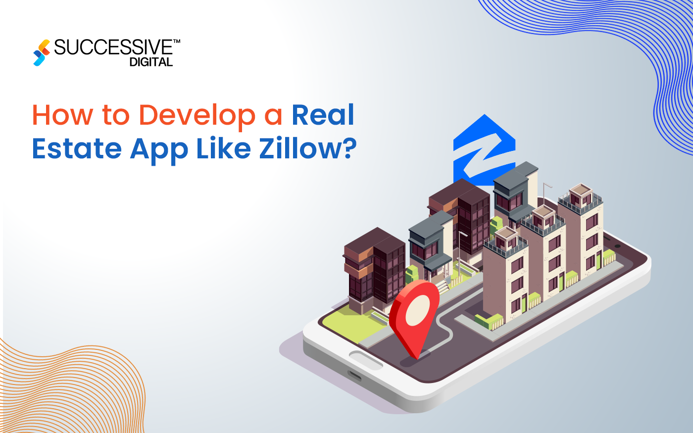 How to Develop a Real Estate App Like Zillow?