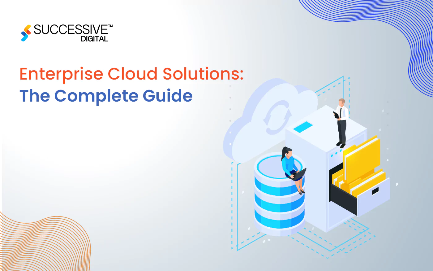 Enterprise Cloud Solutions: The Complete Guide