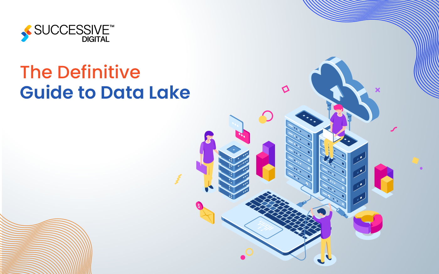 The Ultimate Guide to Data Lake: Designing Data Lake for Optimal Analytics