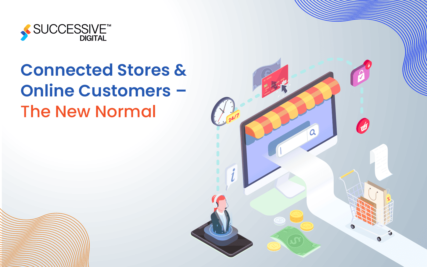 Connected Stores and Online Customers – The New Normal