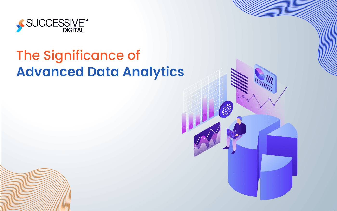 The Significance of Advanced Data Analytics